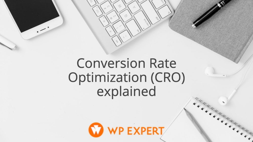 Conversion Rate Optimization (CRO) explained