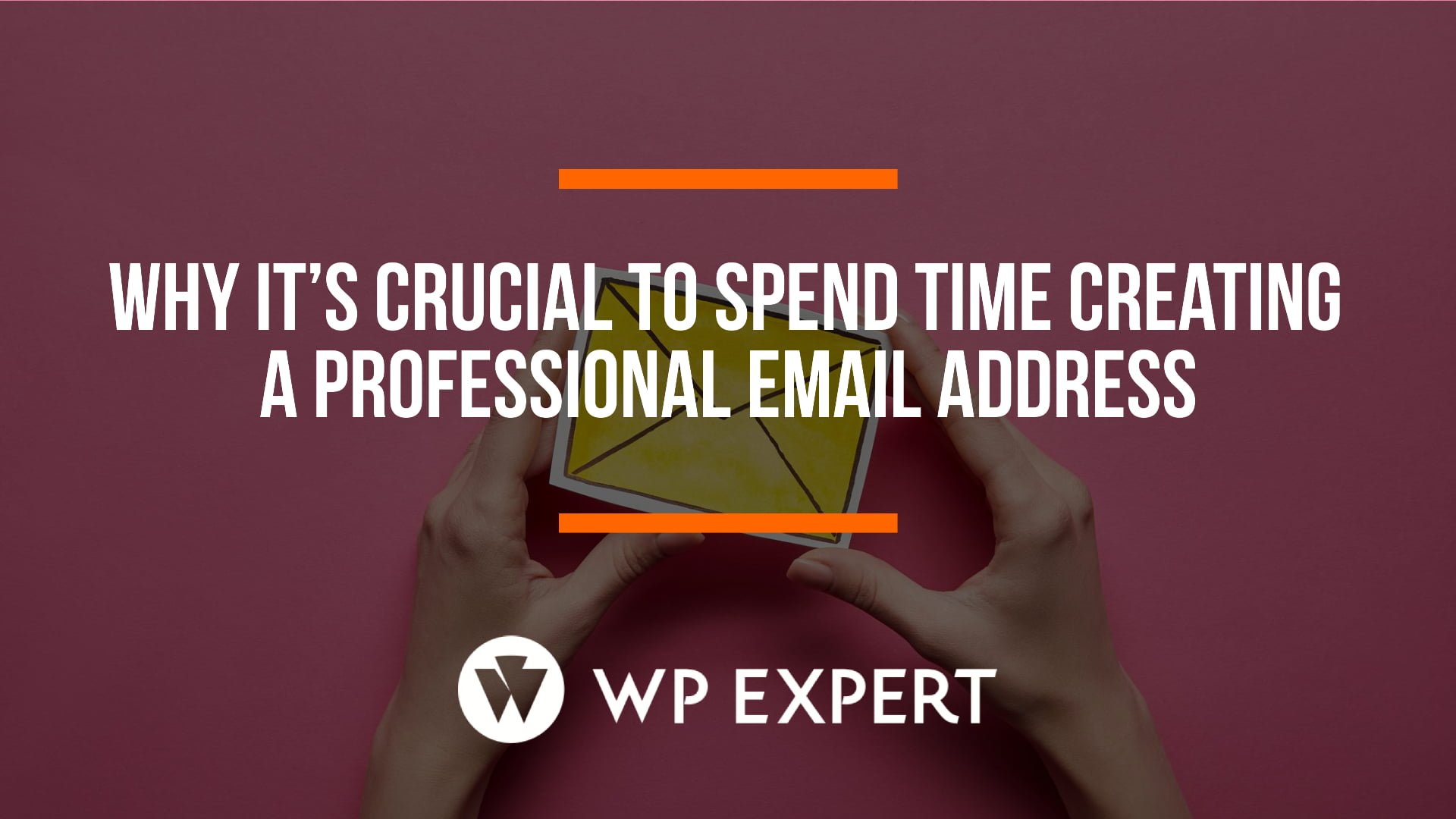 Why It’s Crucial to Spend Time Creating a Professional Email Address