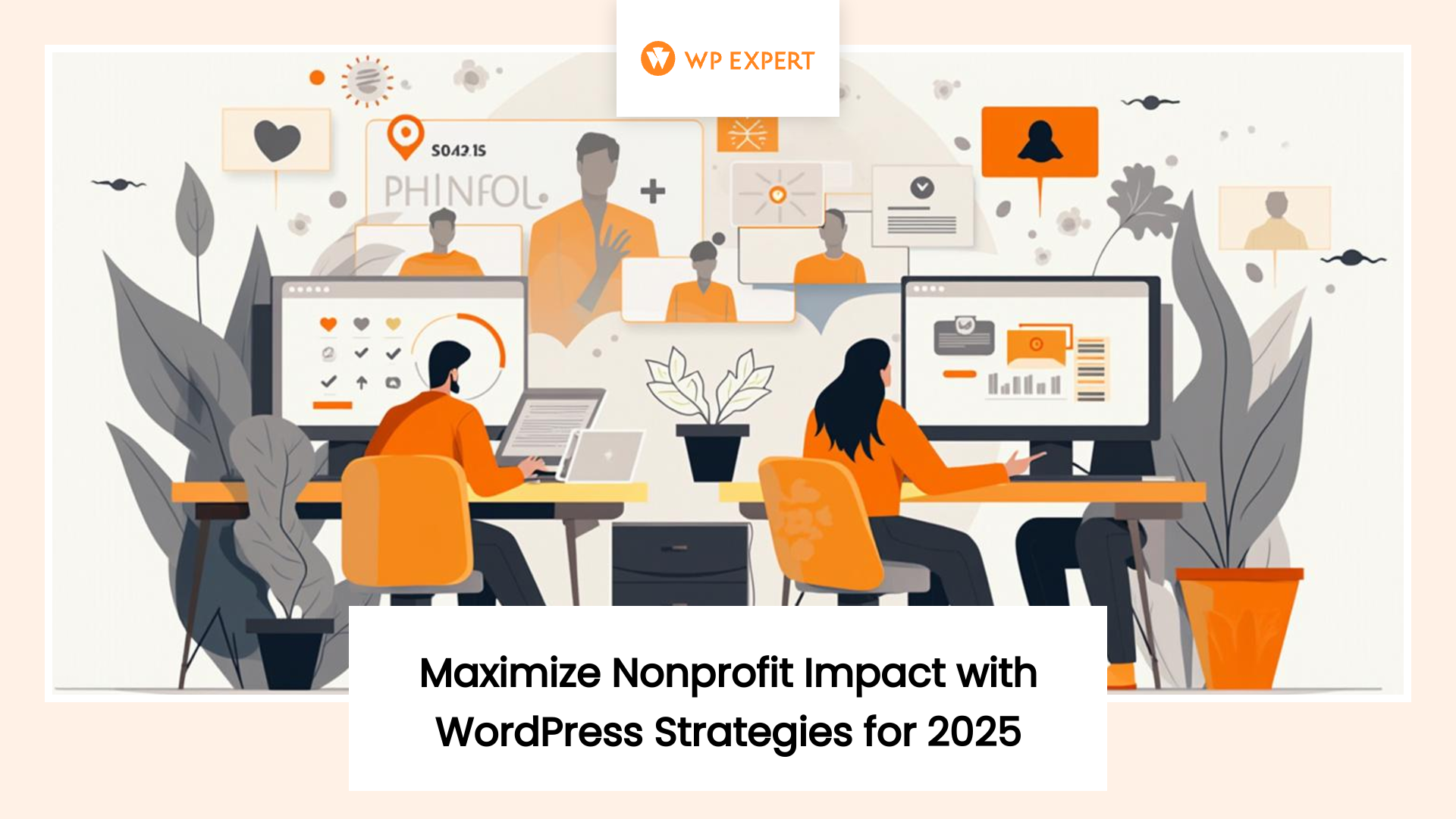 An illustration of people working at desks with computers in a tech-focused environment featuring digital elements like graphs, icons, and profile symbols. Text at the bottom reads: 'Maximize Nonprofit Impact with WordPress Strategies for 2025.' The scene uses an orange, black, and gray color scheme.